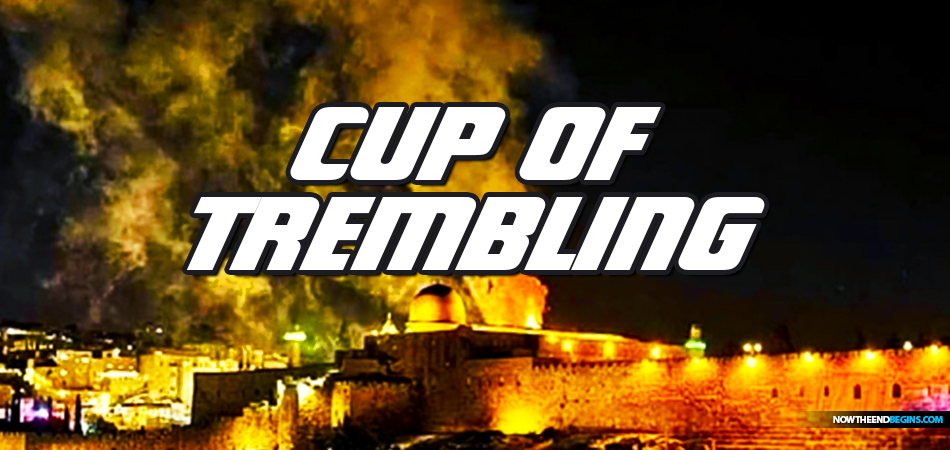 jerusalem-cup-of-trembling-temple-mount-jews-hamas-rockets-gaza-strip-king-james-bible-prophecy-nteb