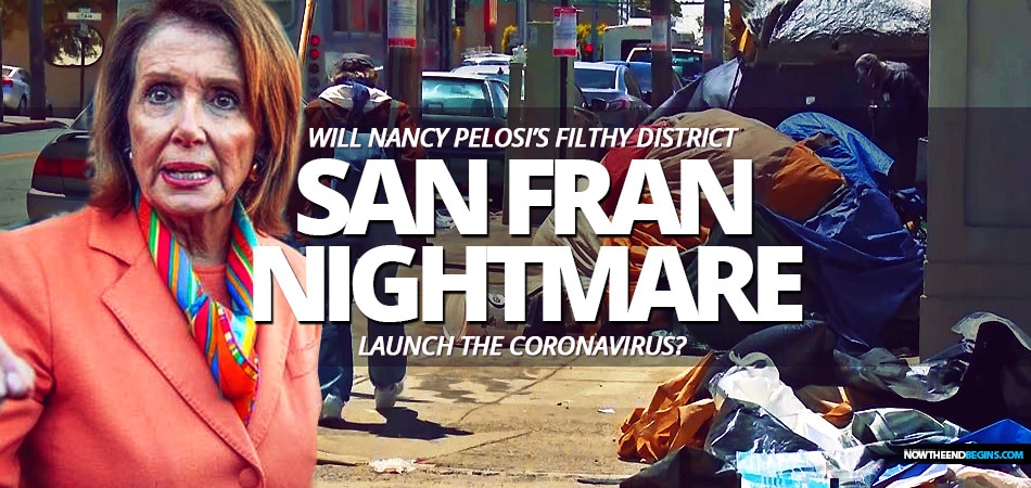 House Speaker Nancy Pelosi is criticizing Trump over handling of coronavirus, but the teeming homeless problem and sanitary conditions in her home district of San Francisco may just lead to a ground zero outbreak of the disease.