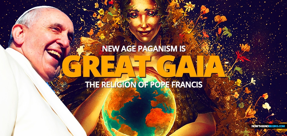 pope-francis-gaia-worship-new-age-paganism-climate-change-creation-is-groaning