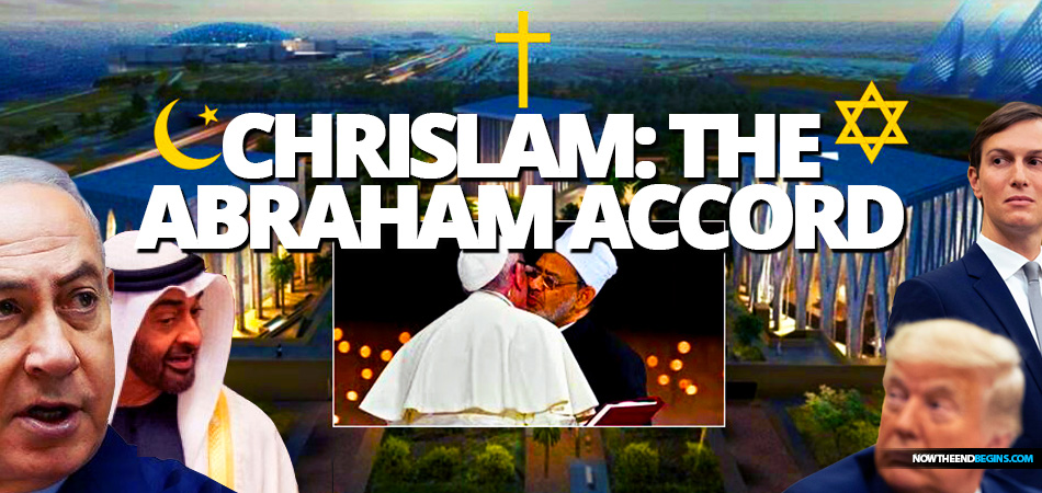 chrislam-abraham-accord-vatican-trump-israel-uae-abu-dhabi-one-world-religion