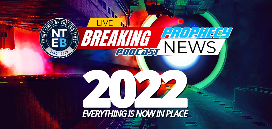 2022-everything-is-now-in-place-for-fulfillment-of-king-james-bible-prophecy-end-times-nteb