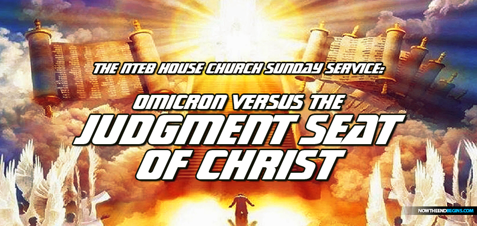 house-church-sunday-morning-service-omicron-versus-judgment-seat-of-christ-time-to-get-ready-for-your-unbreakable-appointment