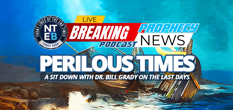 sit-down-with-dr-bill-grady-on-last-days-perilous-times-final-authority
