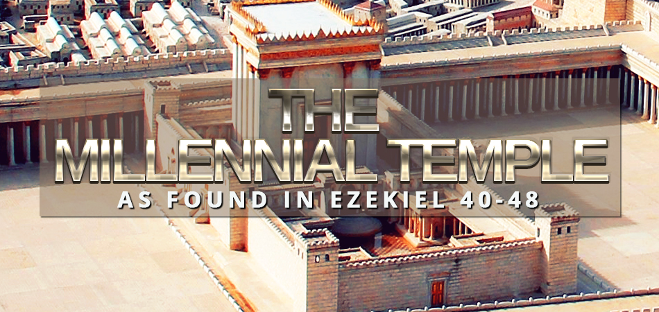 millennial-temple-ezekiel-40-48-rightly-dividing-king-james-bible-study-geoffrey-grider-nteb