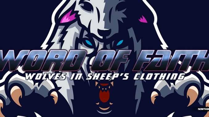 word-of-faith-wolves-sheeps-clothing-paula-white-larry-huch-jesus-christ-only-begotten-son-of-god-king-james-bible-study