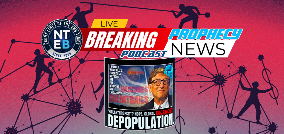 prophecy-news-podcast-how-bill-gates-took-control-of-covid-crisis-through-his-foundation-gavi-wellcome-trust-for-global-depopulation-using-vaccines