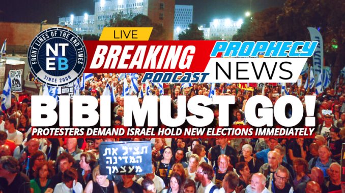 prophecy-news-podcast-jews-protest-in-israel-demand-bibi-step-down-calling-for-new-elections
