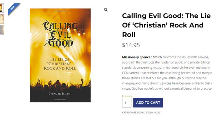 calling-evil-good-the-lie-of-christian-rock-and-roll-music-spencer-smith-doctrine-matters-nteb-christian-bookstore-palatka-florida