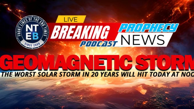 prophecy-news-podcast-worst-geomagnetic-storm-since-2005-National-Oceanic-Atmospheric-Administration-NOAA-g4-solar-warning
