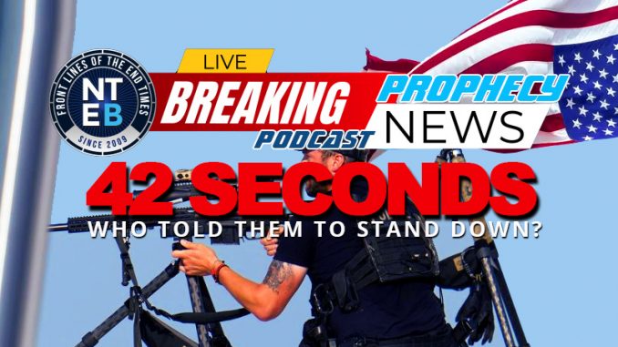 donald-trump-assassination-secret-service-stood-down-42-seconds-nteb-prophecy-podcast-news