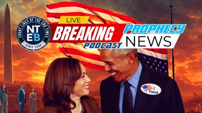 nteb-prophecy-news-podcast-kamala-obama-i-voted-leave-the-world-behind